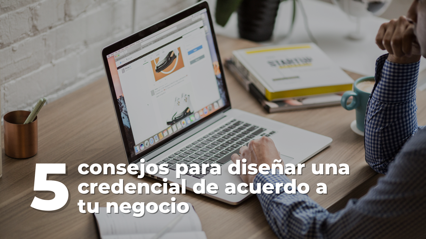 5 consejos para diseñar una credencial atractiva de acuerdo a tu negocio
