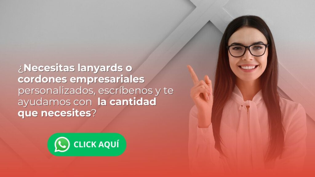 Necesitas lanyards o cordones personalizados empresariales. Pulsa el banner para ayudarte